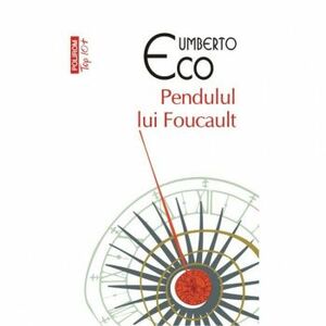 Pendulul lui Foucault Top 10+ - Umberto Eco imagine