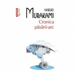 Top 10 - Cronica pasarii-arc - Haruki Murakami imagine