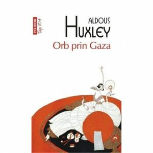 Orb prin Gaza - Aldous Huxley imagine