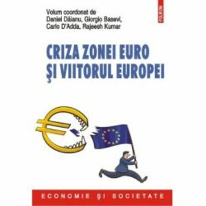 Criza zonei euro si viitorul Europei - Daniel Daianu Giorgio Basevi et al. imagine