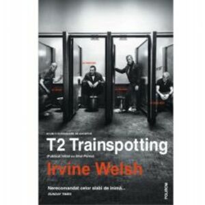 T2 Trainspotting Publicat initial cu titlul Porno - Irvine Welsh imagine