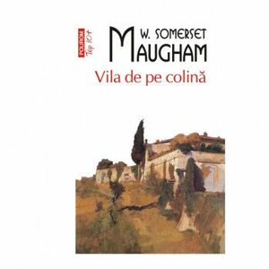 Vila de pe colin - W. Somerset Maugham imagine