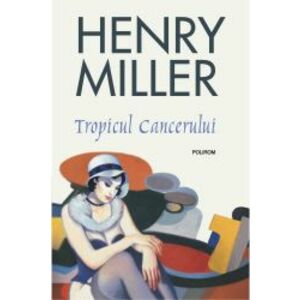 Tropicul Cancerului - Henry Miller imagine