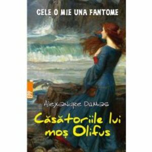 Casatoriile lui mos Olifus | Alexandre Dumas imagine