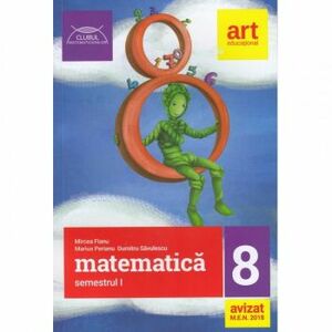Matematica pentru clasa a VIII-a semestrul I. Clubul matematicienilor. Avizat MEN 2018 autor Marius Perianu imagine