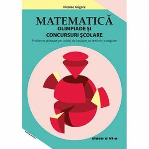 Matematica - Clasa 6 - Olimpiade si concursuri scolare - Nicolae Grigore imagine