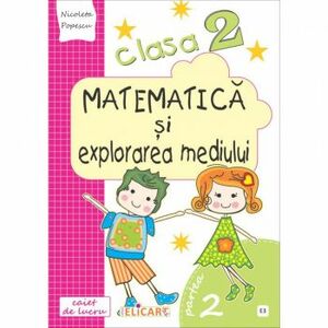 Matematica si explorarea mediului - Clasa 2. Partea 2 - Caiet. Varianta E3 - Nicoleta Popescu imagine