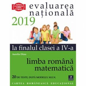 Evaluarea nationala 2019 la finalul clasei a IV-a Limba romana- Matematica Aurelia Dinu imagine