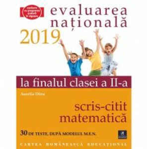 Evaluarea nationala 2019 la finalul clasei a II-a Scris-Citit-Matematica Aurelia Dinu imagine
