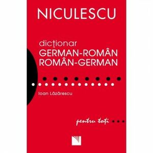 Dictionar german-roman/roman-german pentru toti 50.000 de cuvinte si expresii - Ioan Lazarescu imagine