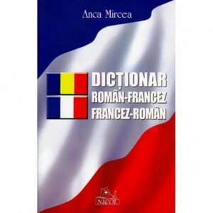 Dictionar roman-francez/francez-roman - Anca Mircea imagine