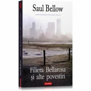Filiera bellarosa si alte povestiri - Saul Bellow imagine