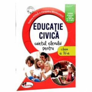 Educatie Civica Cls 4. Caiet - Cleopatra Mihailescu Tudora Pitila imagine