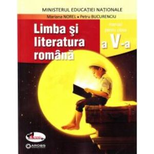 Limba si literatura romana. Manual clasa a V-a/Mariana Norel, Petru Bucurenciu imagine