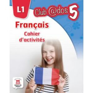 Francais. Cahier DActivites. L1 Clasa a V-a imagine