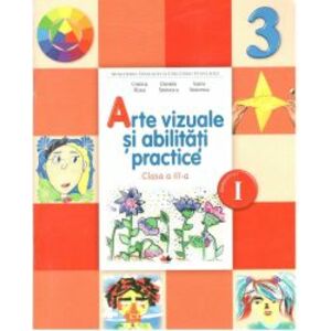 Arte vizuale si abilitati practice manual pentru clasa a III- a semestrul 1 + CD Cristina Rizea Daniela Stoicescu Ionela Stoicescu Litera imagine