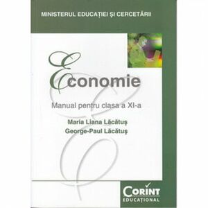 Manual Clasa a XI-a. Economie - 2014 - Maria Liana Lacatus George Paul Lacatus imagine
