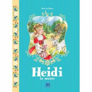 Heidi la Munte Povesti Ilustrate - Marie-Jose Maury imagine