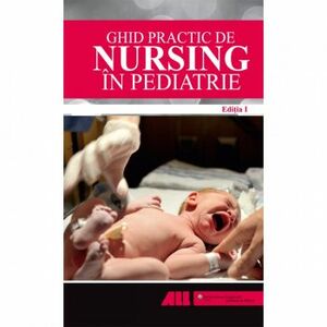 Ghid practic de nursing in pediatrie - Solomon Cristina imagine