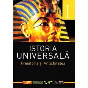 Istoria universala vol.1 Preistoria si antichitatea imagine