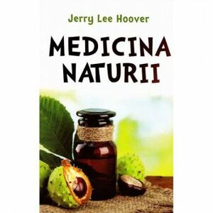 Medicina naturii - Jerry Lee Hoover imagine