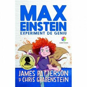 Max Einstein. Experiment De Geniu Tl James Patterson Chris Grabenstein imagine
