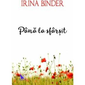 Pana La Sfarsit Irina Binder imagine