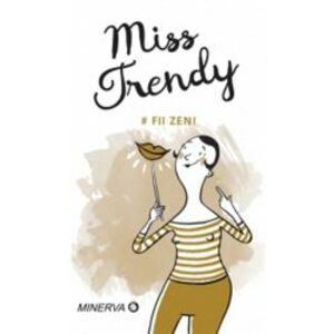 Miss trendy - Fii zen imagine
