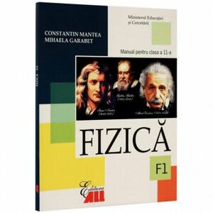 Fizica F1. Manual clasa a XI-a - Constantin Mantea Mihaela Garabet imagine