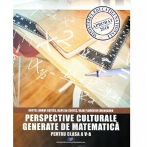 Perspective culturale generate de matematica pentru clasa a V-a autor Daniela Chites imagine