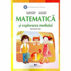 Matematica si explorarea mediului manual pentru clasa I autor Constanta Balan imagine