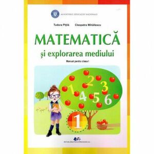 Matematica si explorarea mediului - Clasa 1 - Manual - Tudora Pitila, Cleopatra Mihailescu imagine