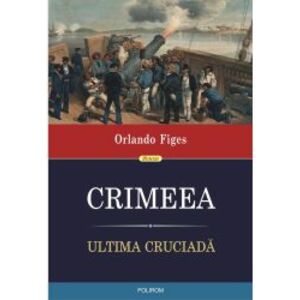 Crimeea. Ultima cruciada Orlando Figes imagine