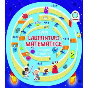 Labirinturi matematice Inmultiri si impartiri Angelika Scudamore imagine