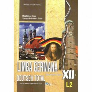 Limba germana L2. Deutsch total - Clasa 12 - Manual - Magdalena Leca imagine