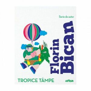 Tropice Tampe - Florin Bican imagine