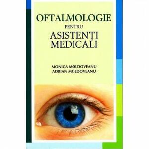 Oftalmologie pentru asistenti medicali - Monica Moldoveanu imagine