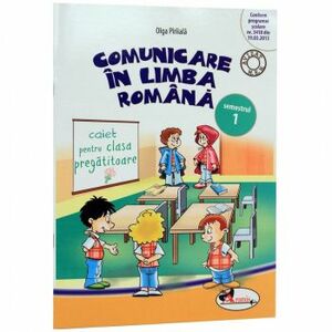 Comunicare in limba romana. Caiet Clasa pregatitoare Sem 1 - Olga Piriiala imagine