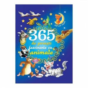 365 de Povesti Fascinante cu Animale imagine