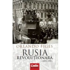 Rusia revolutionara 1891 - 1991 - Orlando Figes imagine