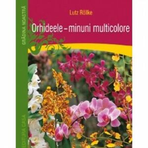 Orhideele - minuni multicolore - Lutz Rllke imagine