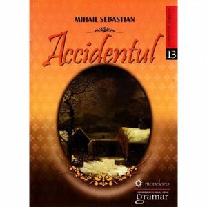 Accidentul - Mihail Sebastian Ed. Gramar imagine