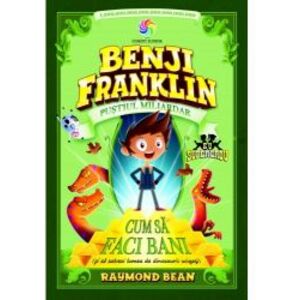 Benji Franklin vol.1 pustiul miliardar - Raymond Bean imagine