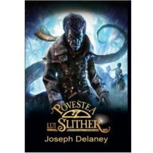 Povestea lui Slither vol.11 - Joseph Delaney imagine