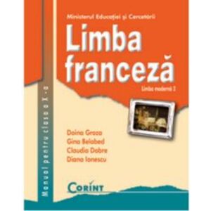 Manual Clasa a X-a. Franceza L2 - Doina Groza Gina Belabed Claudia Dobre Diana Ionescu imagine