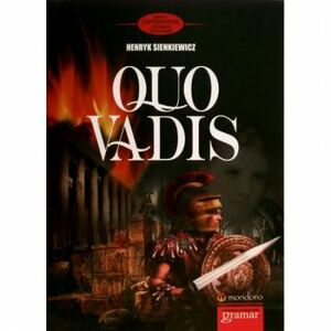 Quo Vadis - Henryk Sienkiewicz imagine