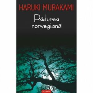 Padurea norvegiana Haruki Murakami imagine