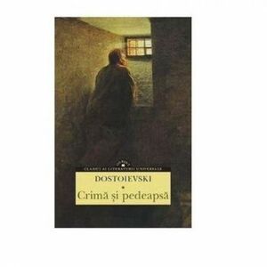 Crima si pedeapsa - Editia 2014 - F. M. Dostoievski imagine