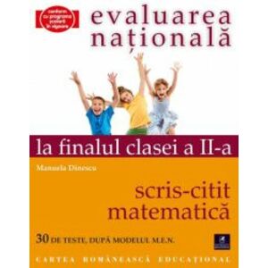 Evaluarea nationala la finalul cls a II-a Scris-Citit-Matematica Manuela Dinescu imagine