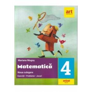 Matematica culegere, pentru clasa a IV-a. Noua culegere - Exercitii - Probleme - Jocuri - Mariana Mogos imagine